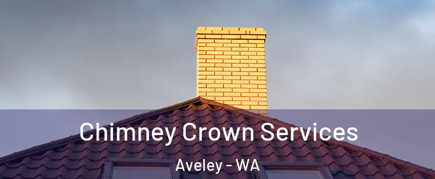 Chimney Crown Services Aveley - WA