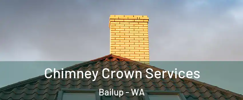 Chimney Crown Services Bailup - WA