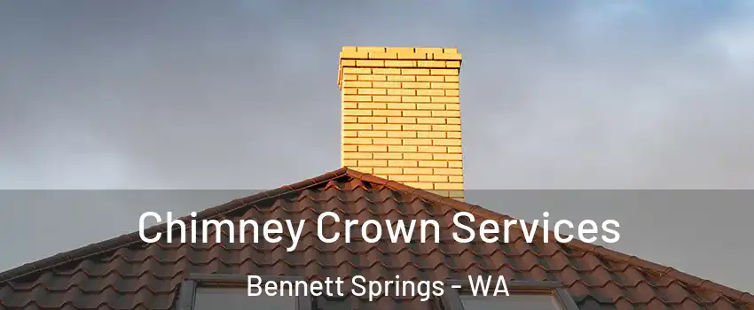 Chimney Crown Services Bennett Springs - WA