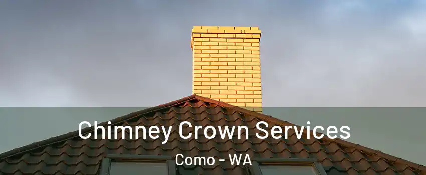 Chimney Crown Services Como - WA