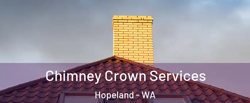 Chimney Crown Services Hopeland - WA