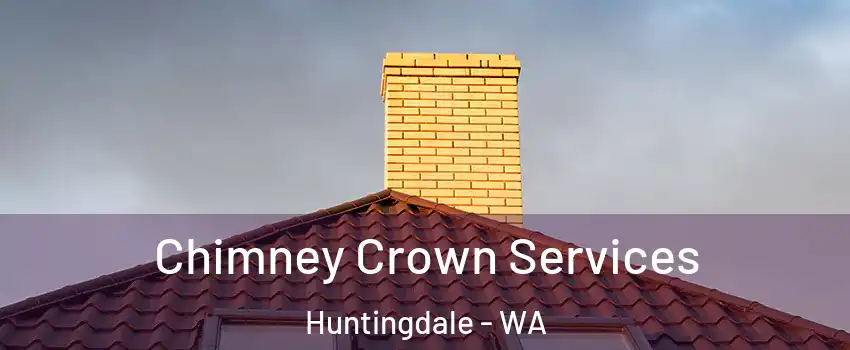 Chimney Crown Services Huntingdale - WA
