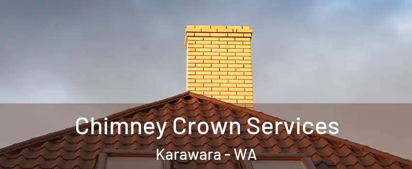 Chimney Crown Services Karawara - WA