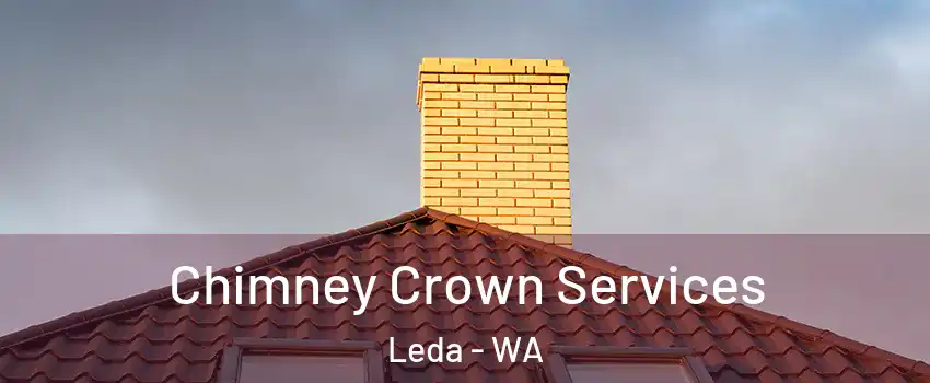 Chimney Crown Services Leda - WA