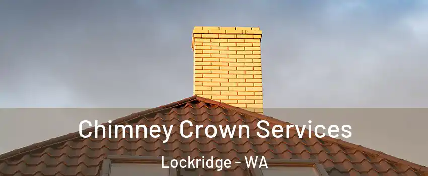 Chimney Crown Services Lockridge - WA