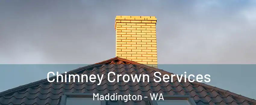 Chimney Crown Services Maddington - WA
