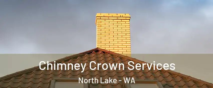 Chimney Crown Services North Lake - WA