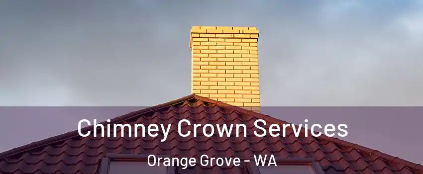 Chimney Crown Services Orange Grove - WA