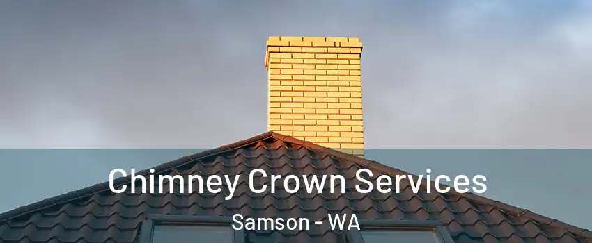 Chimney Crown Services Samson - WA