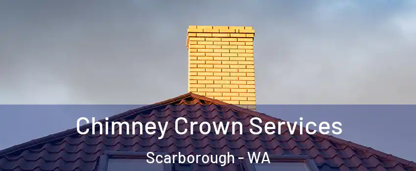 Chimney Crown Services Scarborough - WA