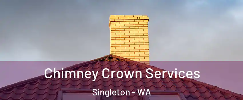 Chimney Crown Services Singleton - WA