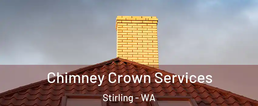 Chimney Crown Services Stirling - WA