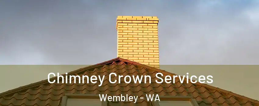 Chimney Crown Services Wembley - WA