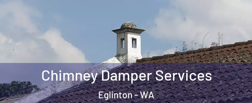 Chimney Damper Services Eglinton - WA