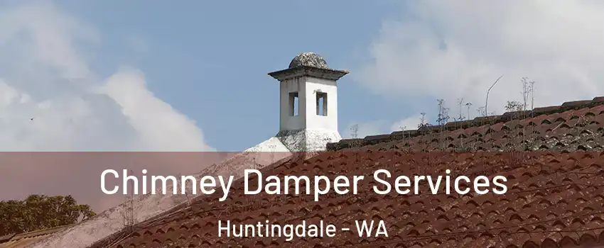 Chimney Damper Services Huntingdale - WA