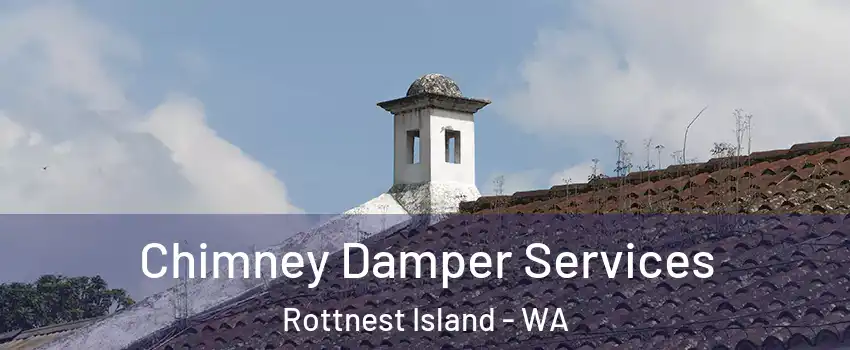 Chimney Damper Services Rottnest Island - WA