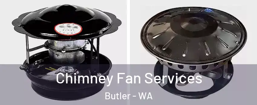 Chimney Fan Services Butler - WA