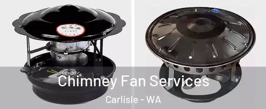  Chimney Fan Services Carlisle - WA