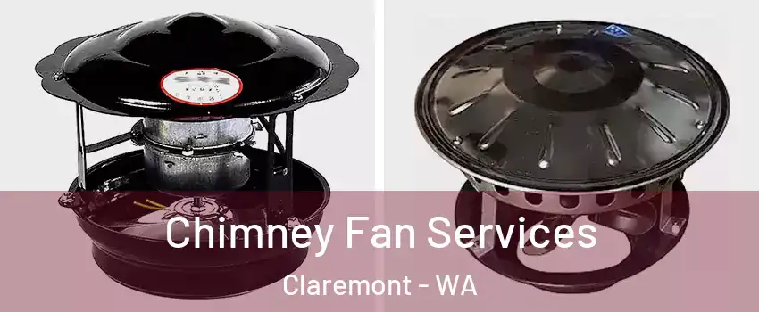 Chimney Fan Services Claremont - WA