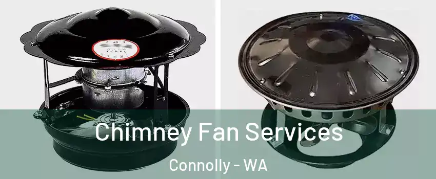 Chimney Fan Services Connolly - WA