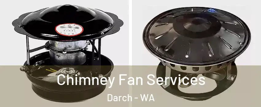 Chimney Fan Services Darch - WA
