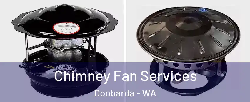 Chimney Fan Services Doobarda - WA