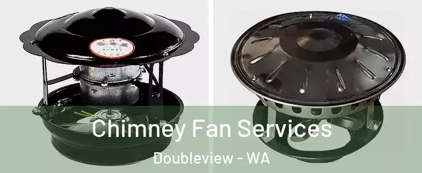 Chimney Fan Services Doubleview - WA