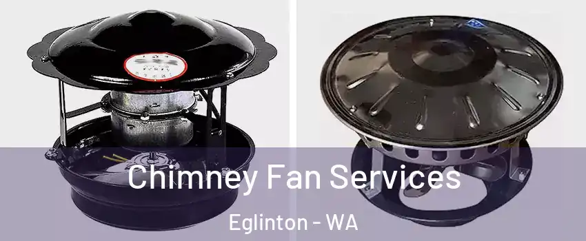 Chimney Fan Services Eglinton - WA