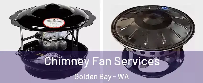 Chimney Fan Services Golden Bay - WA