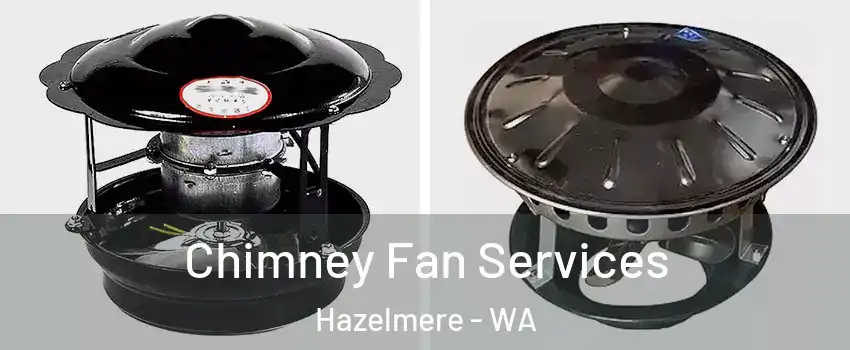 Chimney Fan Services Hazelmere - WA