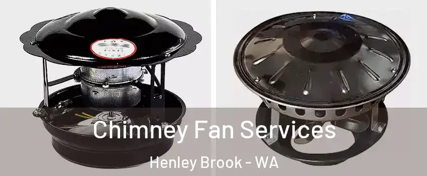 Chimney Fan Services Henley Brook - WA