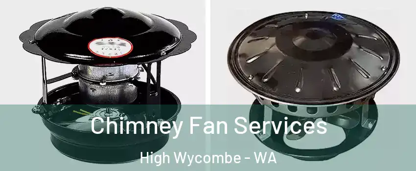 Chimney Fan Services High Wycombe - WA