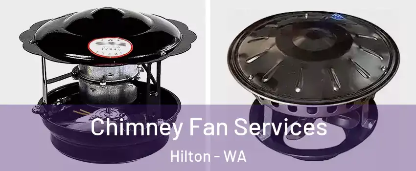 Chimney Fan Services Hilton - WA