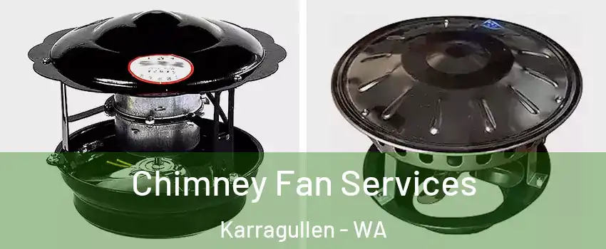 Chimney Fan Services Karragullen - WA