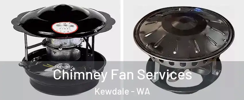 Chimney Fan Services Kewdale - WA