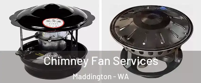 Chimney Fan Services Maddington - WA