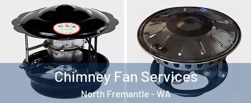 Chimney Fan Services North Fremantle - WA