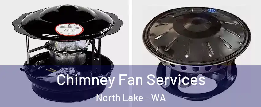 Chimney Fan Services North Lake - WA