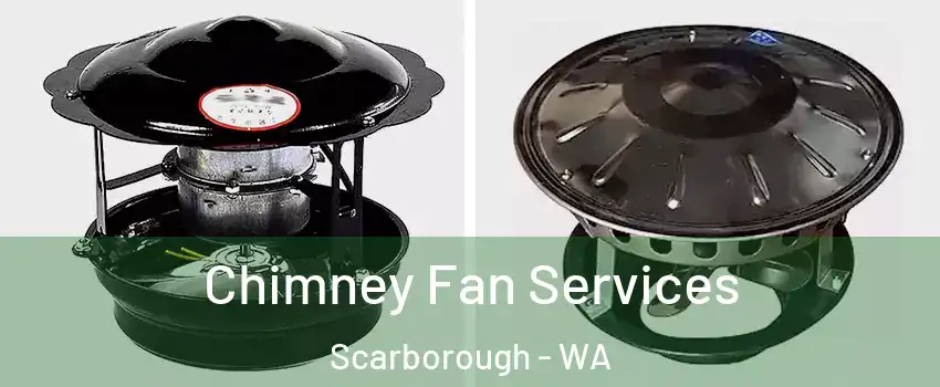 Chimney Fan Services Scarborough - WA