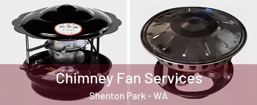 Chimney Fan Services Shenton Park - WA