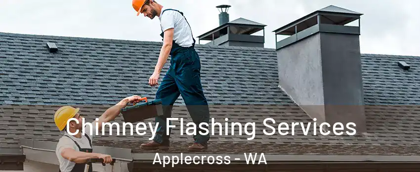 Chimney Flashing Services Applecross - WA