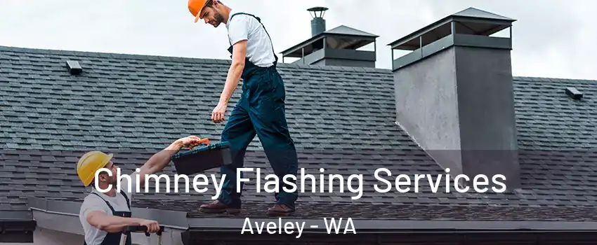 Chimney Flashing Services Aveley - WA