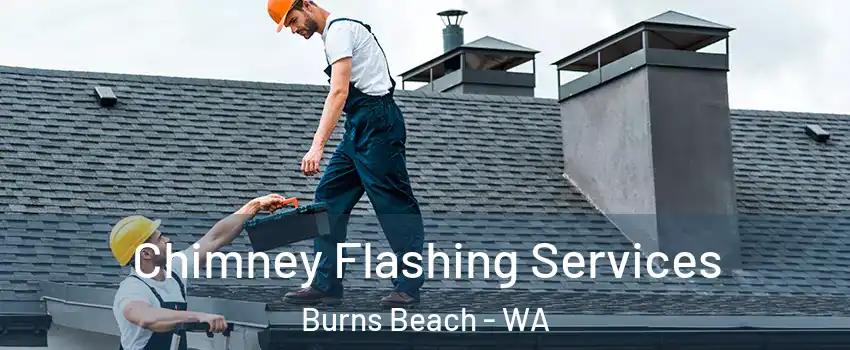 Chimney Flashing Services Burns Beach - WA