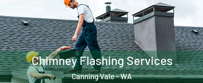Chimney Flashing Services Canning Vale - WA