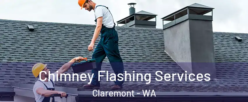 Chimney Flashing Services Claremont - WA