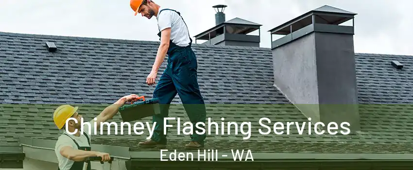 Chimney Flashing Services Eden Hill - WA