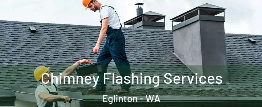 Chimney Flashing Services Eglinton - WA
