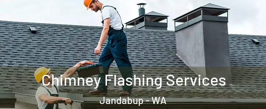 Chimney Flashing Services Jandabup - WA