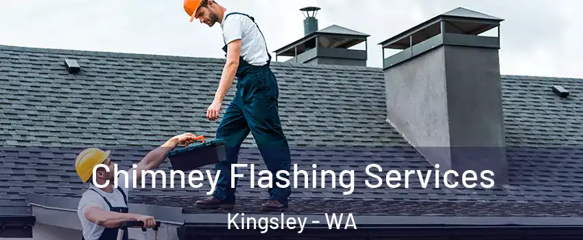 Chimney Flashing Services Kingsley - WA