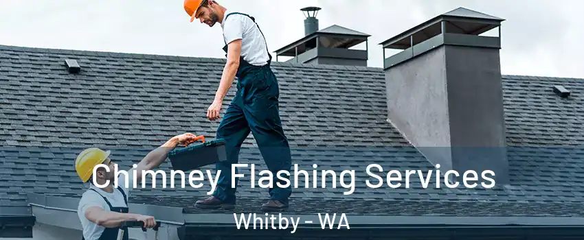 Chimney Flashing Services Whitby - WA